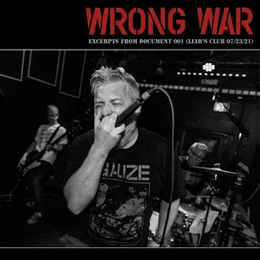 Excerpts From Document 001 (Liar's Club 07.23.21) by Wrong War - album cover