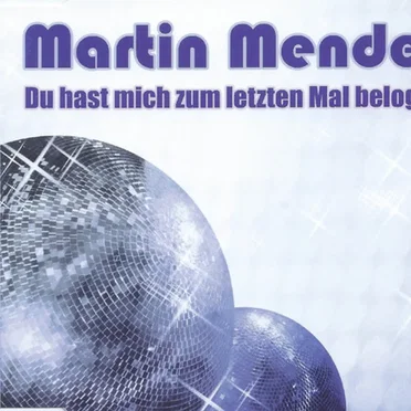 Du hast mich zum letzten Mal belogen