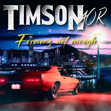 Forever’s Not Enough by Timson AOR - album cover