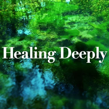 Healing Deeply…深い癒しの音楽 by Various Artists - album cover