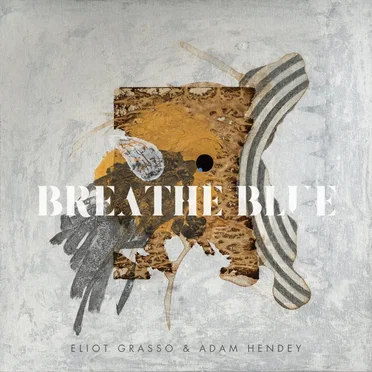 Breathe Blue by Eliot Grasso - album cover