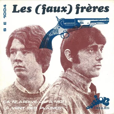 Ça n’arrive qu’à moi / Le Vent des plaines by Les (Faux) Frères - album cover