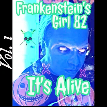 It's Alive by Frankenstein's Girl 82 - album cover