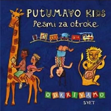 Putumayo Kids: Pesmi za otroke: Odkrivamo svet by Various Artists - album cover