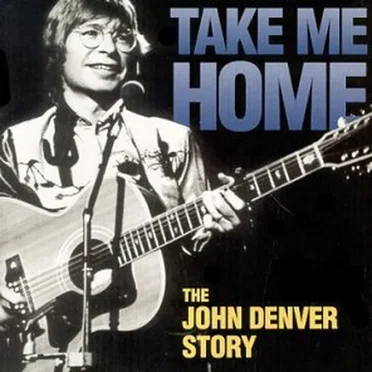 Take Me Home: The John Denver Story