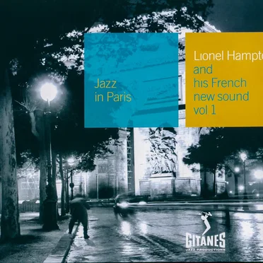 Jazz in Paris: Lionel Hampton and His French New Sound, Volume 1
