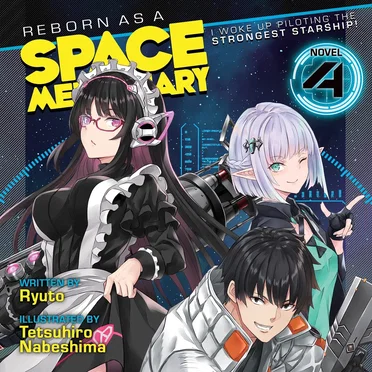 Reborn as a Space Mercenary: I Woke Up Piloting the Strongest Starship! Vol. 4 by Ryuto - album cover