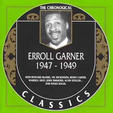 The Chronological Classics: Erroll Garner 1947-1949