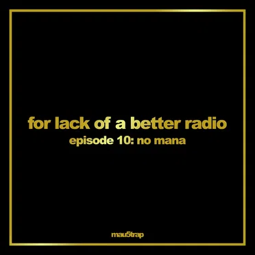 for lack of a better radio: episode 10