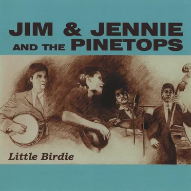 Little Birdie by Jim and Jennie and The Pinetops - album cover