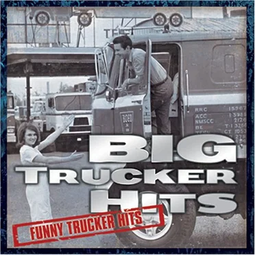 Big Trucker Hits: Funny Truckers Hits by Various Artists - album cover