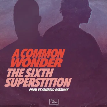 A Common Wonder: The Sixth Superstition by Amerigo Gazaway - album cover