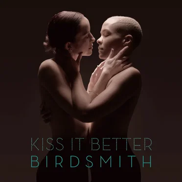 Kiss It Better by BirdSMITH - album cover