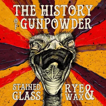 Stained Glass, Rye and Wax by The History of Gunpowder - album cover