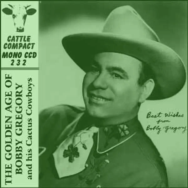 The Golden Age of Bobby Gregory & His Cactus Cowboys
