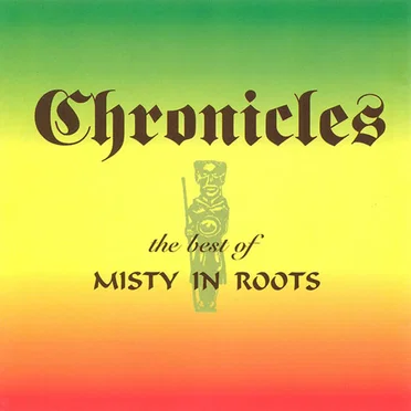 Chronicles: The Best of Misty in Roots