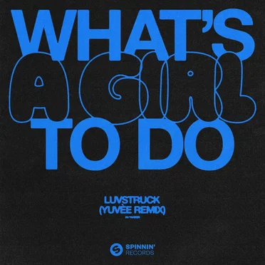 What's a Girl to Do (Yuvèe remix)