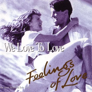 Feelings of Love: We Love to Love by Various Artists - album cover