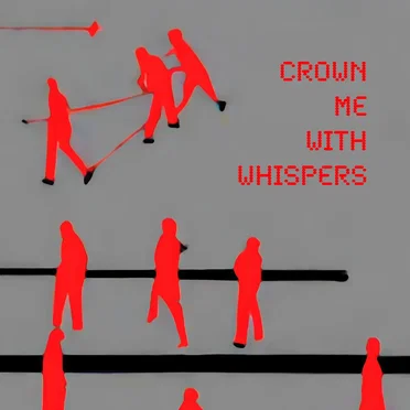 Crown Me With Whispers