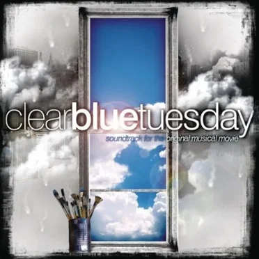 Clear Blue Tuesday: Soundtrack for the Original Musical Movie by Various Artists - album cover