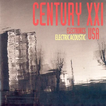 Century XXI USA (Electronics / Electric Acoustic) by Various Artists - album cover