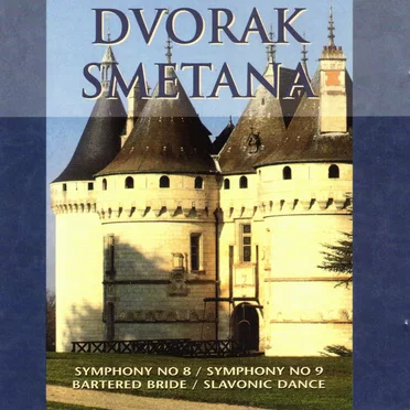 Symphony No. 8 / Symphony No. 9 / Bartered Bride / Slavonic Dance
