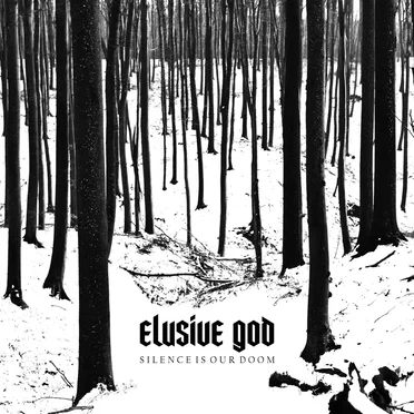 Silence Is Our Doom by Elusive God - album cover