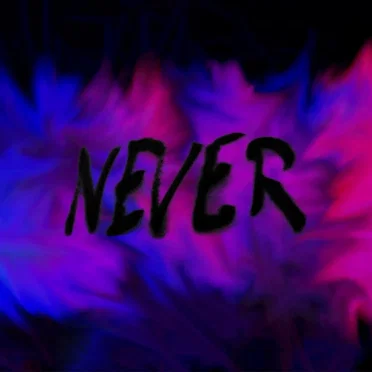 NEVER