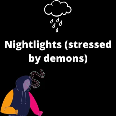 Nightlights (Stressed Out by Demons)