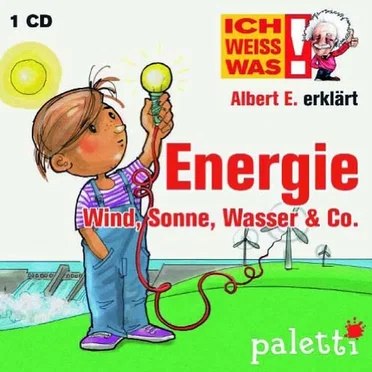 Albert E. erklärt Energie: Wind, Sonne, Wasser & Co. by Albert E. - album cover