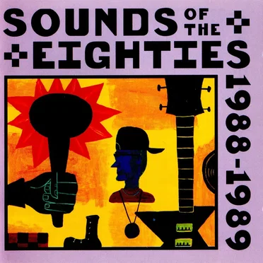 Sounds of the Eighties: The Rolling Stone Collection 1988–1989 by Various Artists - album cover