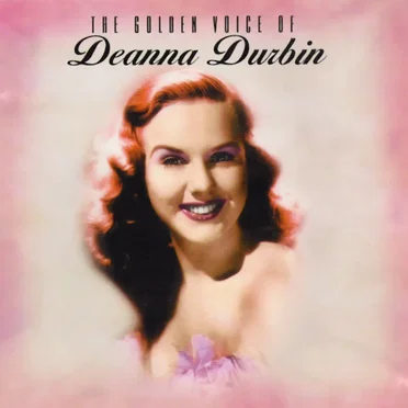 The Golden Voice of Deanna Durbin