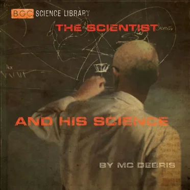 The Scientist and His Science