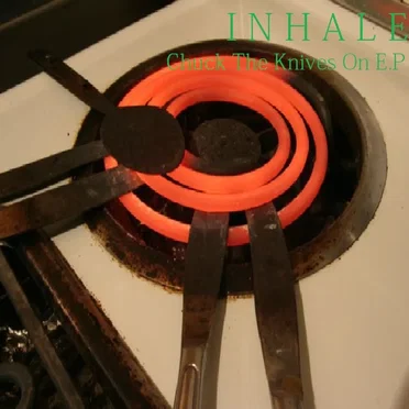 Chuck the Knives on E.P. by Inhale - album cover