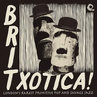 Britxotica! London’s Rarest Primitive Pop and Savage Jazz by Various Artists - album cover