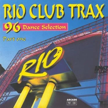 Rio Club Trax Part One - 96 Dance Selection by Various Artists - album cover