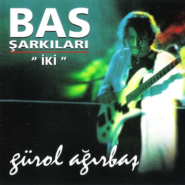 Bas Şarkıları İki