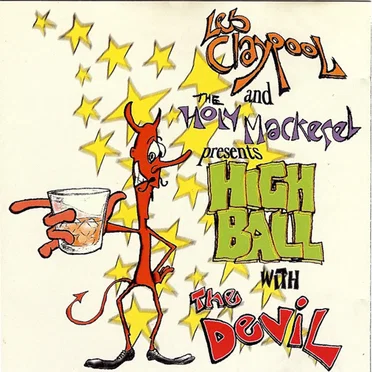 Highball With the Devil by Les Claypool and the Holy Mackerel - album cover