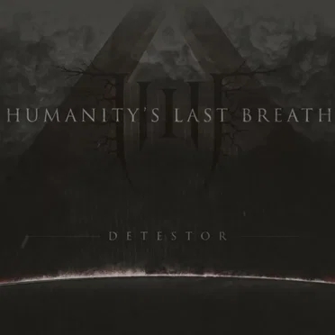 Detestor by Humanity’s Last Breath - album cover