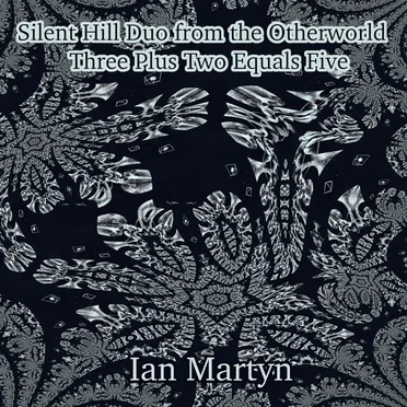 Silent Hill Duo from the Otherworld - Three Plus Two Equals Five
