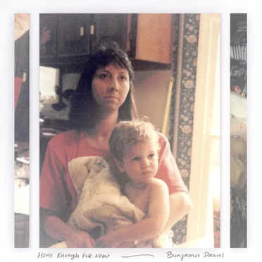 Home Enough for Now by Benjamin Daniel - album cover