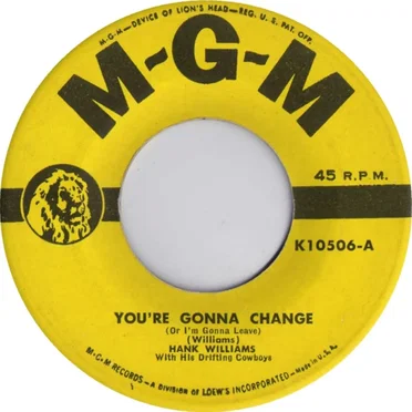 You’re Gonna Change (or I’m Gonna Leave) / Lost Highway