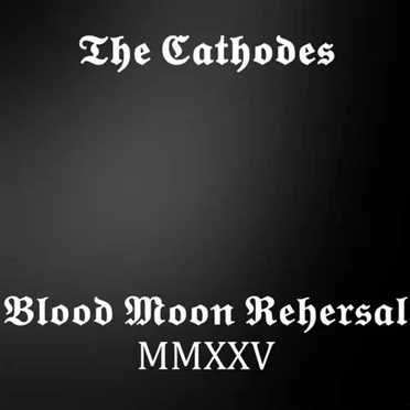 Blood Moon Rehersal by The Cathodes - album cover