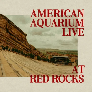 Live at Red Rocks by American Aquarium - album cover