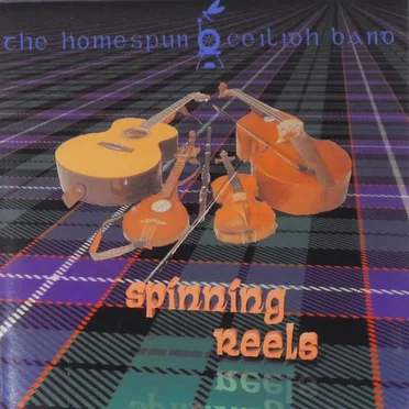 Spinning Reels by The Homespun Ceilidh Band - album cover