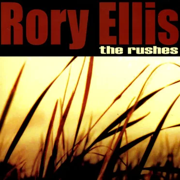 The Rushes by Rory Ellis - album cover