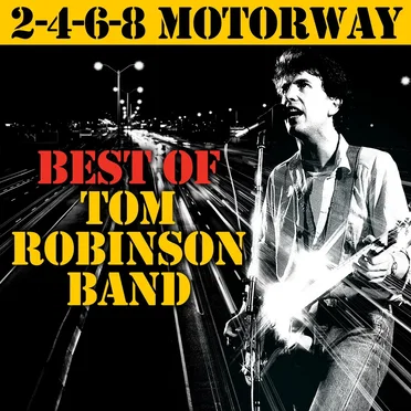2‐4‐6‐8 Motorway: Best of Tom Robinson Band