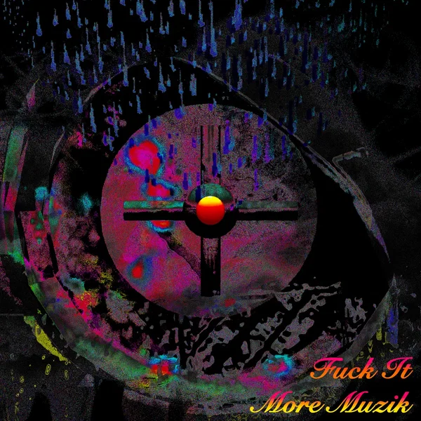 Fuck It More Muzik