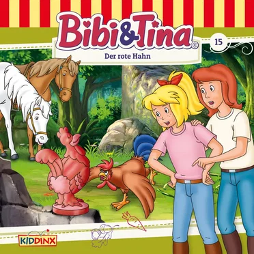 Bibi & Tina, Folge 15: Der rote Hahn by Bibi & Tina - album cover