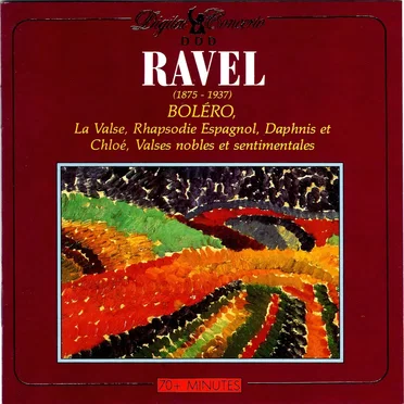 Boléro, Rhapsodie Espagnole, La Valse, Daphnis Et Chloé, Valses Nobles Et Sentimentales